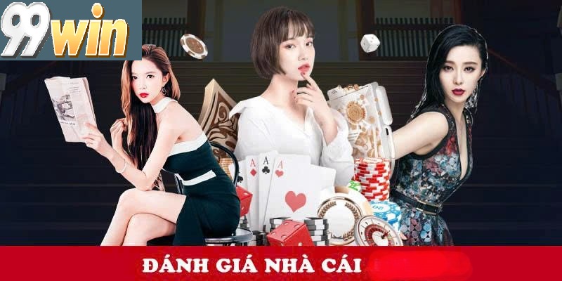 Đánh Giá 99win Chi Tiết – Nhà Cái Có Đáng Để Trải Nghiệm?