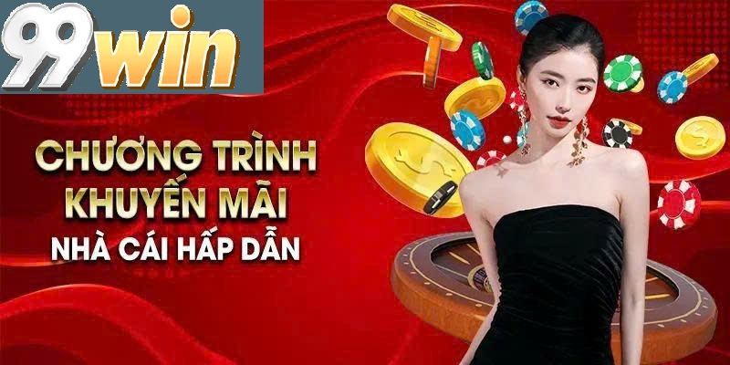 Săn Thưởng Cực Khủng Tại 99WIN – Khuyến mãi 99win không Thể Bỏ Lỡ
