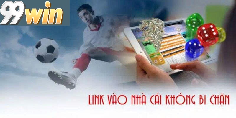 Link Vào 99win Mới Nhất – Giải Pháp Tránh Chặn Hiệu Quả